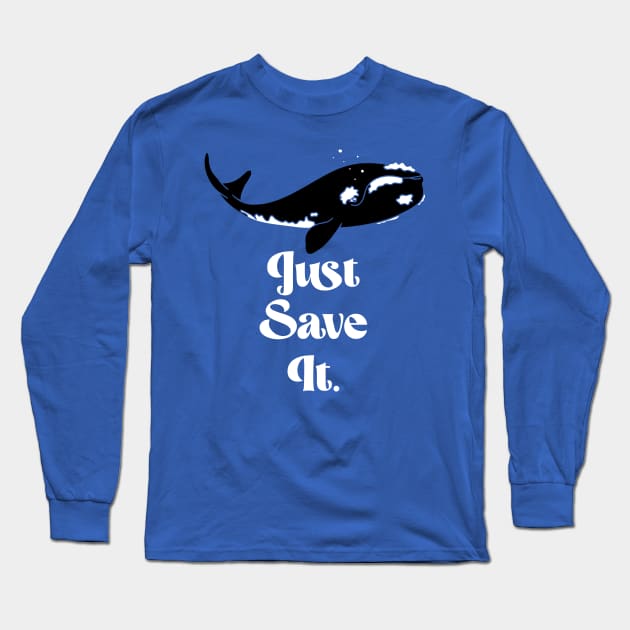 Just Save It Long Sleeve T-Shirt by opippi